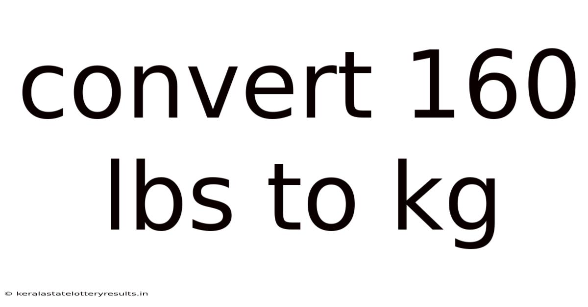 Convert 160 Lbs To Kg