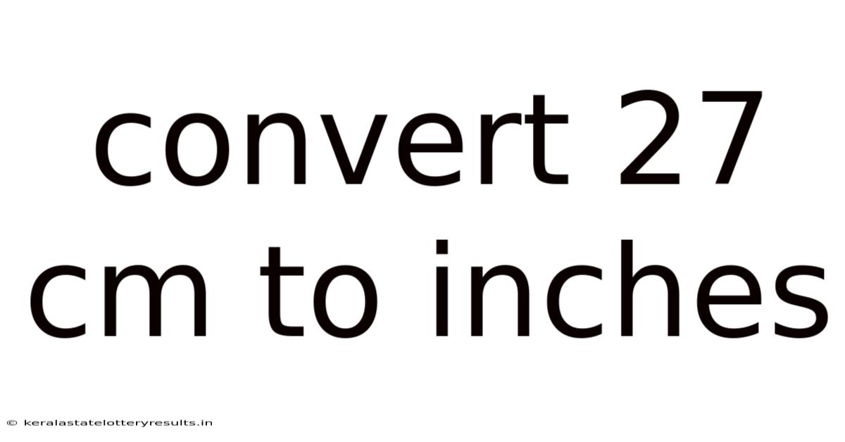 Convert 27 Cm To Inches