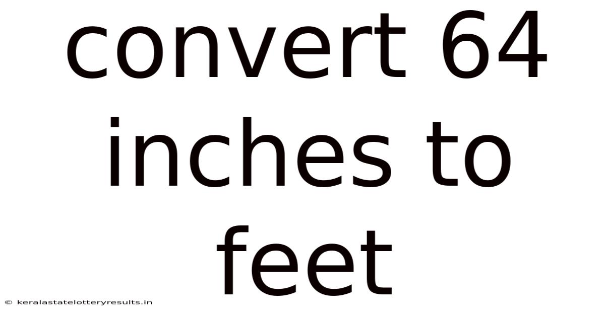 Convert 64 Inches To Feet