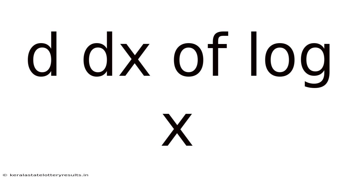D Dx Of Log X