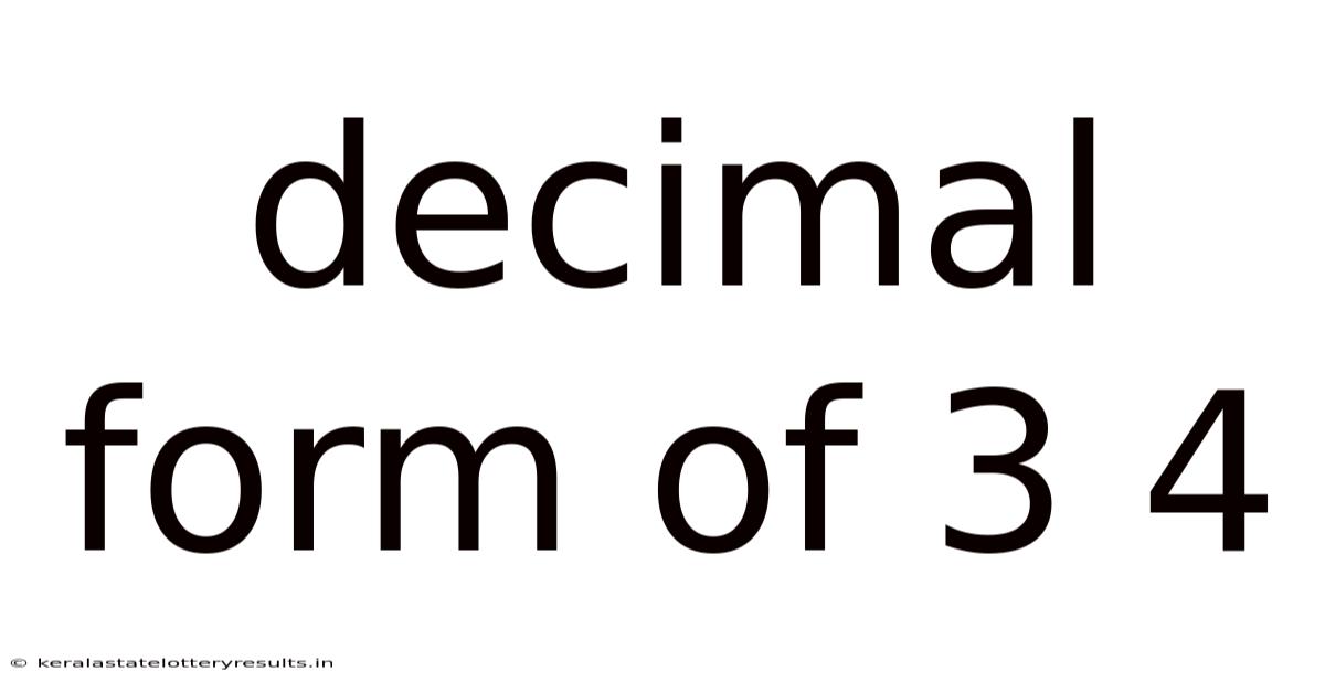 Decimal Form Of 3 4