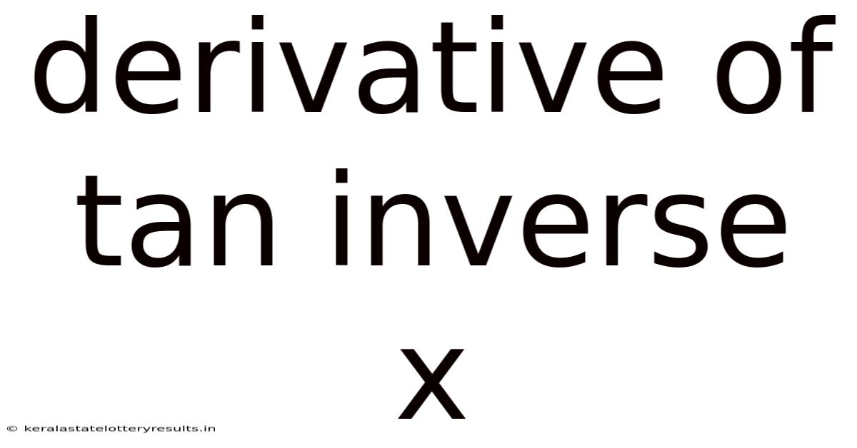 Derivative Of Tan Inverse X
