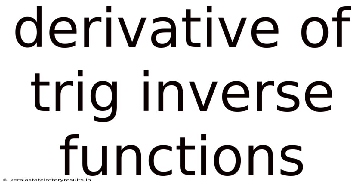 Derivative Of Trig Inverse Functions