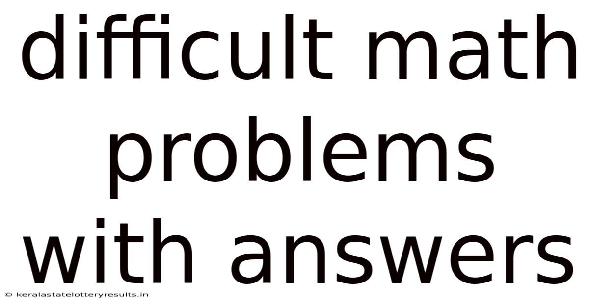 Difficult Math Problems With Answers
