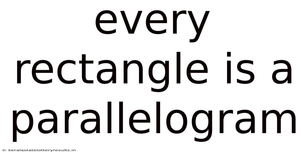 Every Rectangle Is A Parallelogram