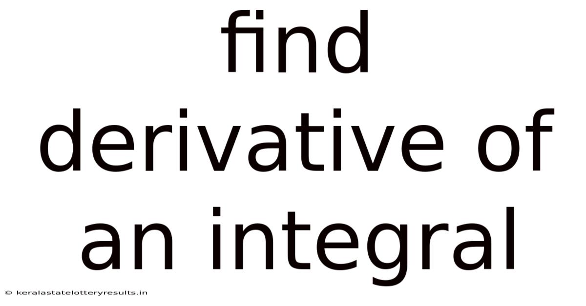 Find Derivative Of An Integral