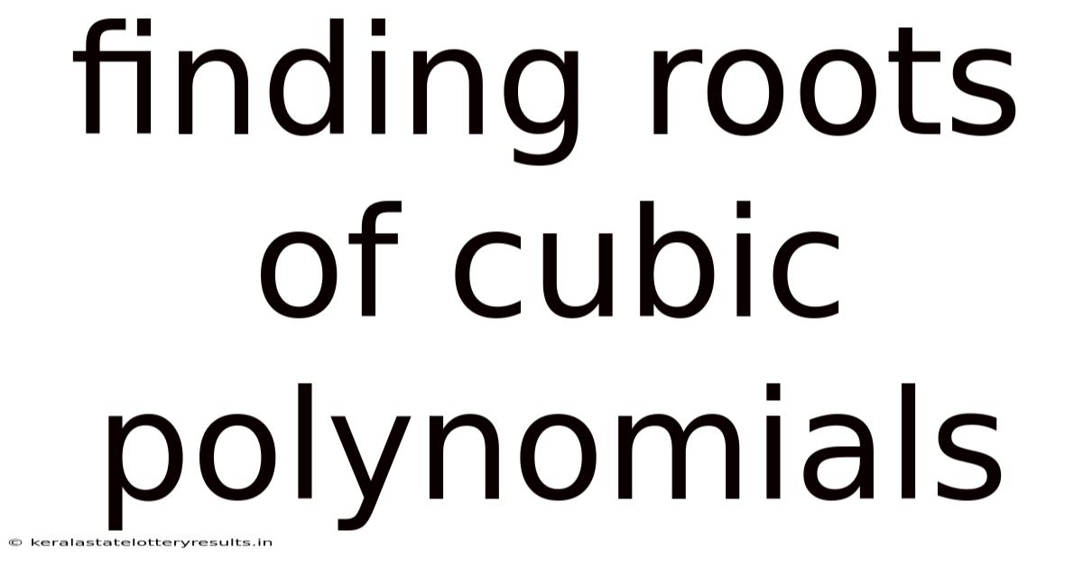 Finding Roots Of Cubic Polynomials