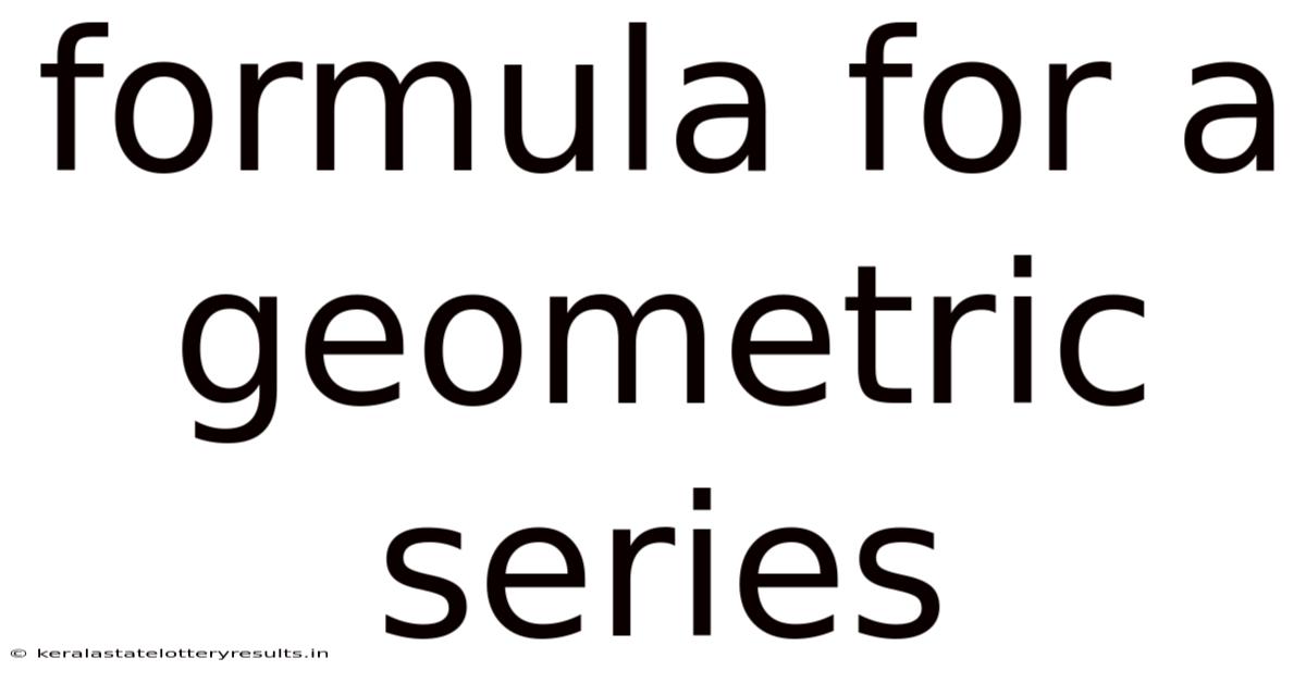 Formula For A Geometric Series
