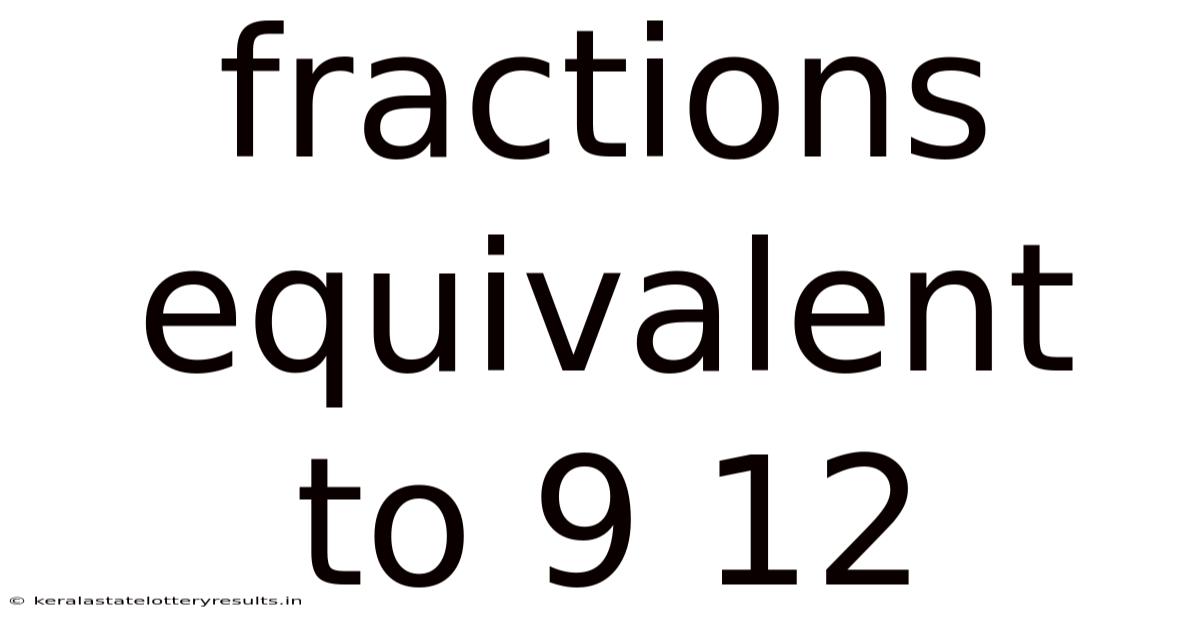 Fractions Equivalent To 9 12