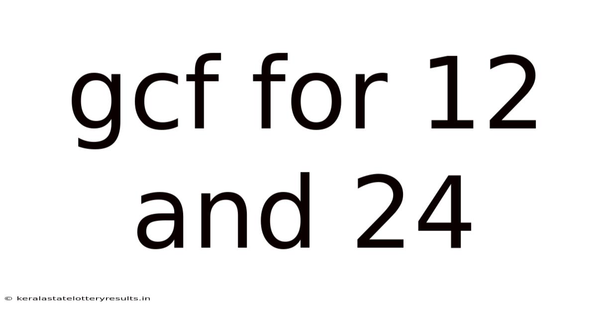 Gcf For 12 And 24