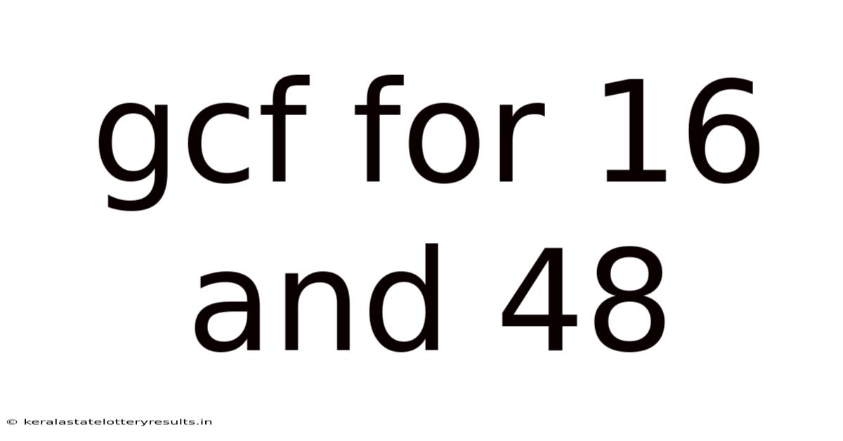 Gcf For 16 And 48