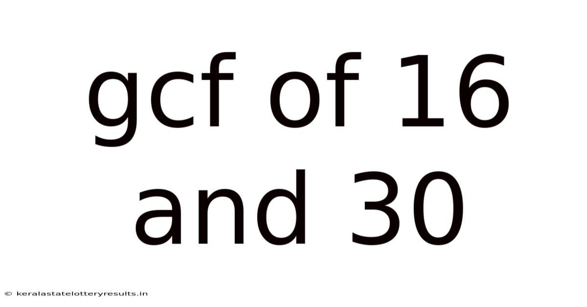 Gcf Of 16 And 30