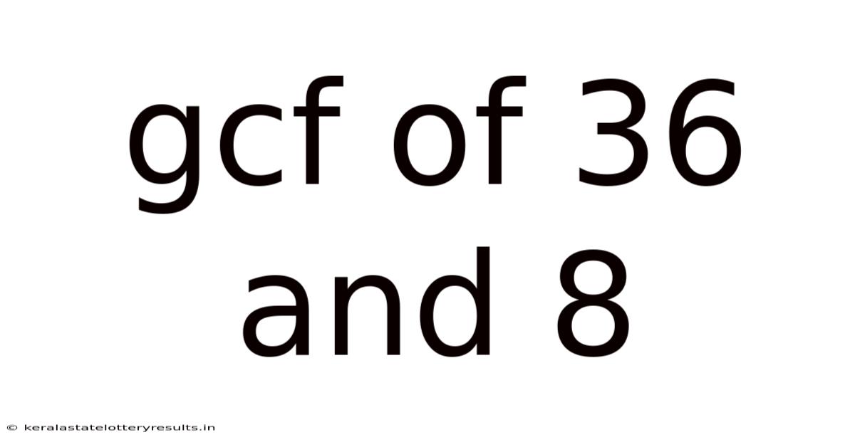 Gcf Of 36 And 8