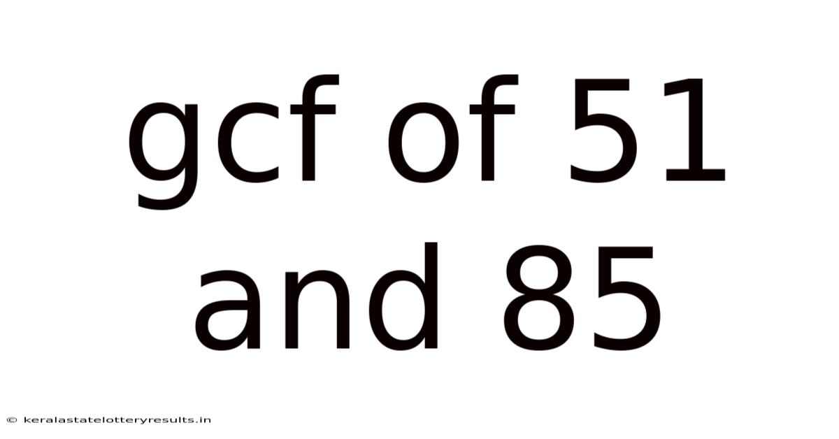 Gcf Of 51 And 85