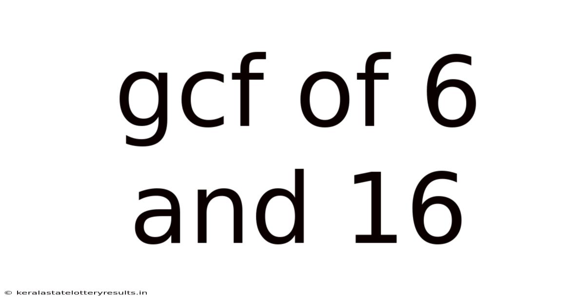 Gcf Of 6 And 16