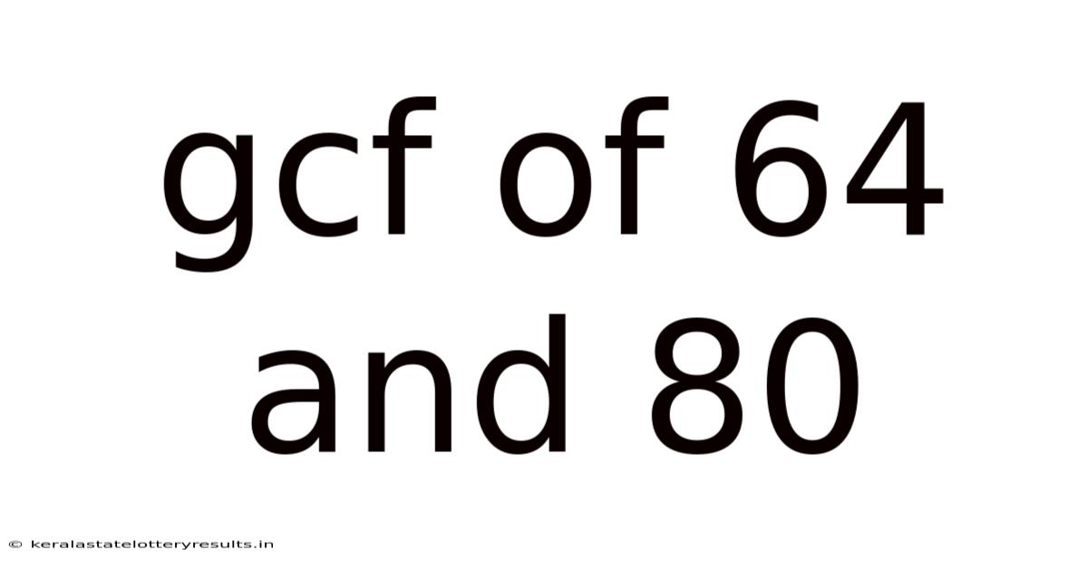 Gcf Of 64 And 80
