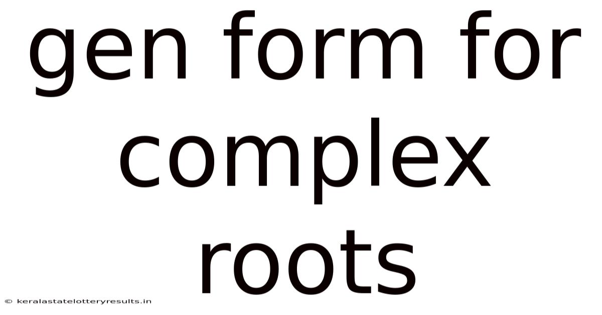 Gen Form For Complex Roots