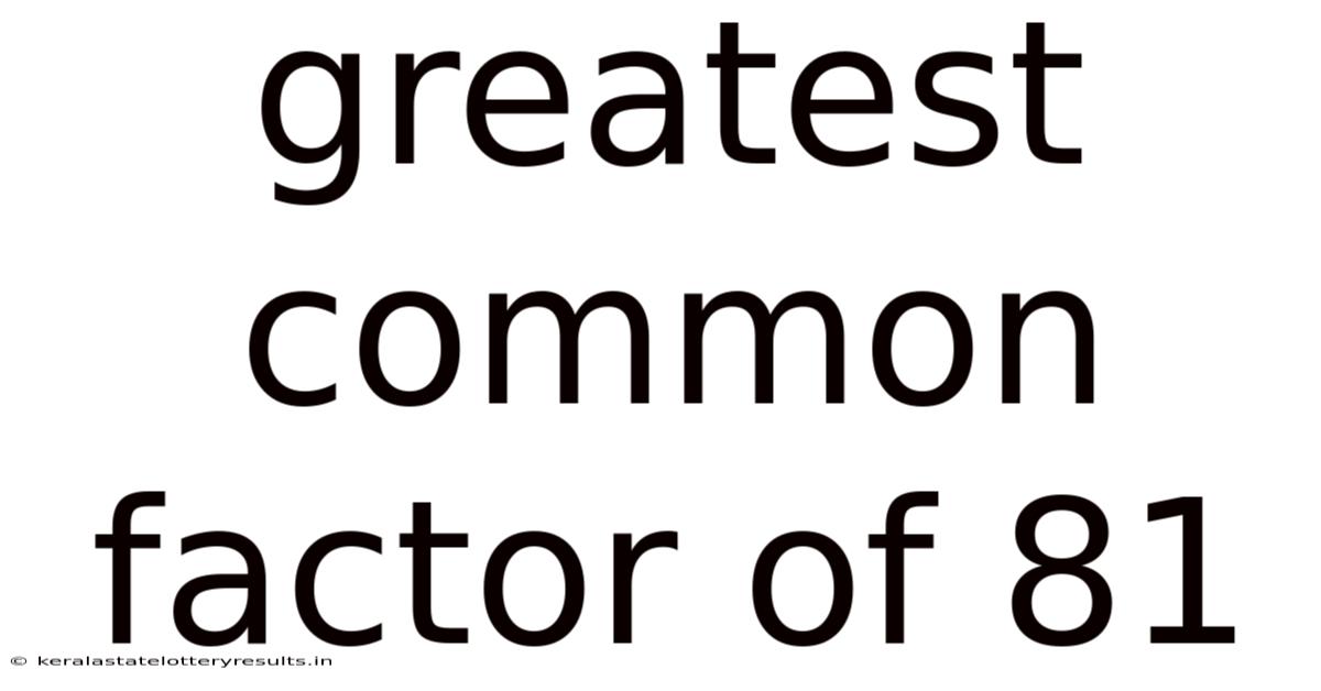 Greatest Common Factor Of 81