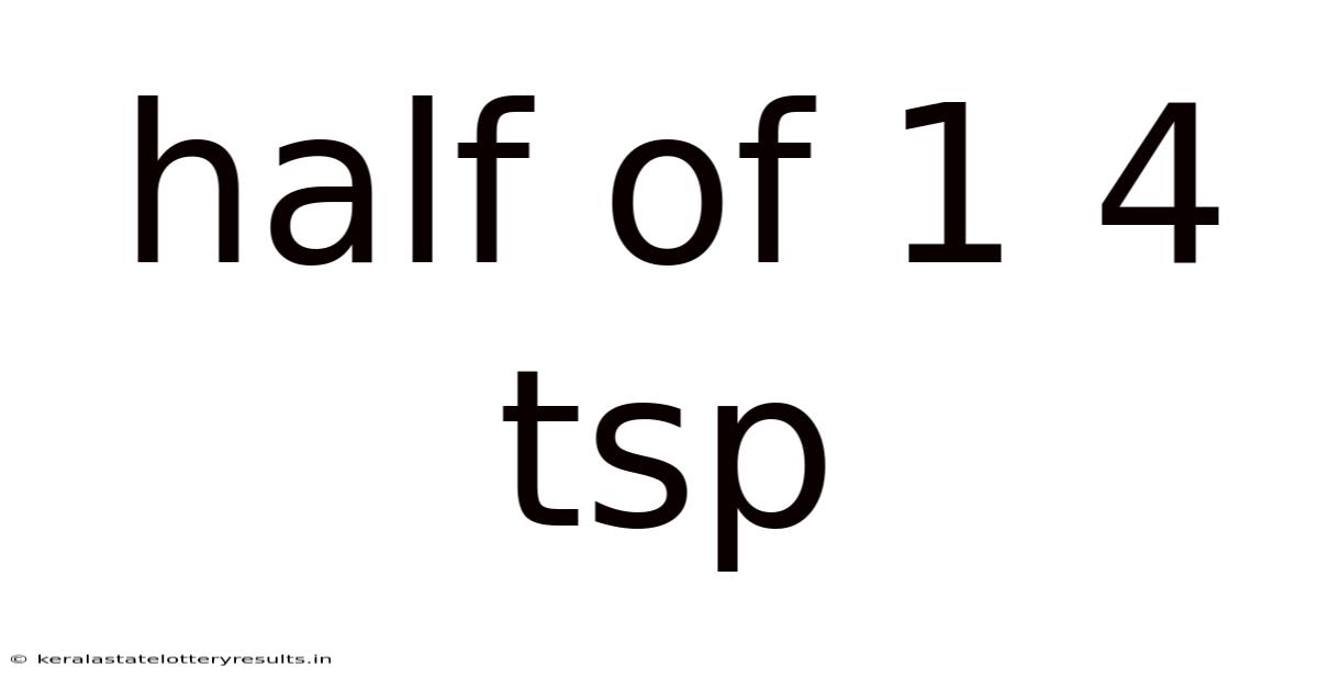 Half Of 1 4 Tsp