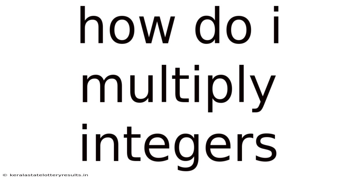 How Do I Multiply Integers