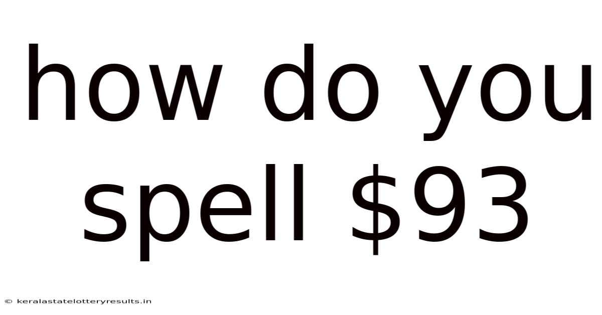 How Do You Spell $93