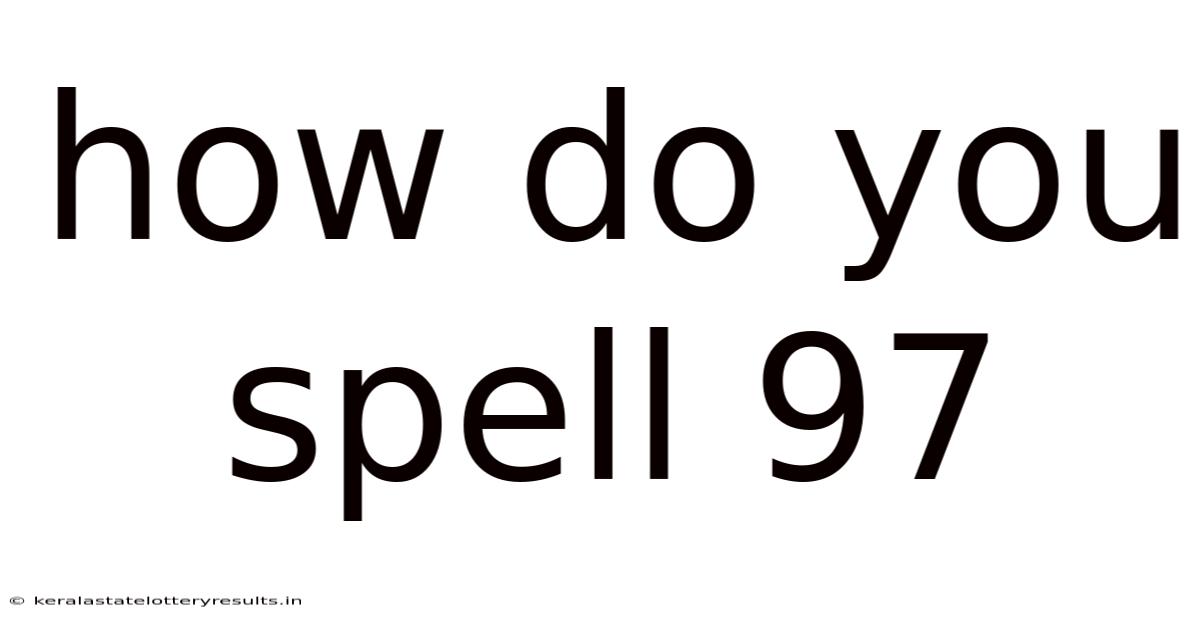 How Do You Spell 97