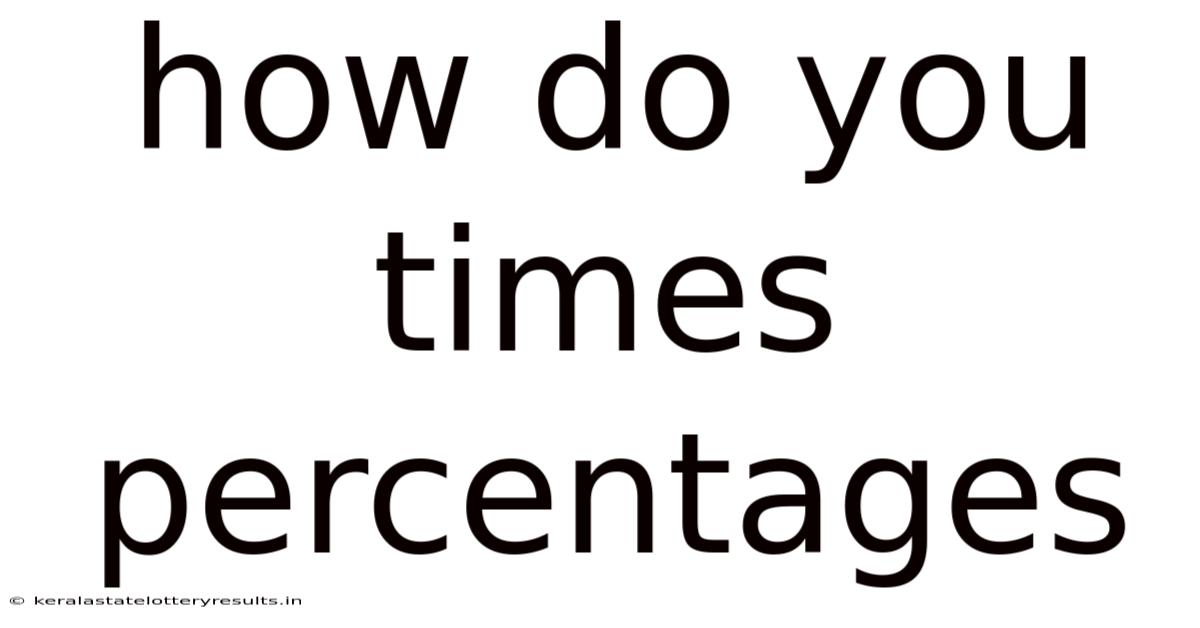 How Do You Times Percentages