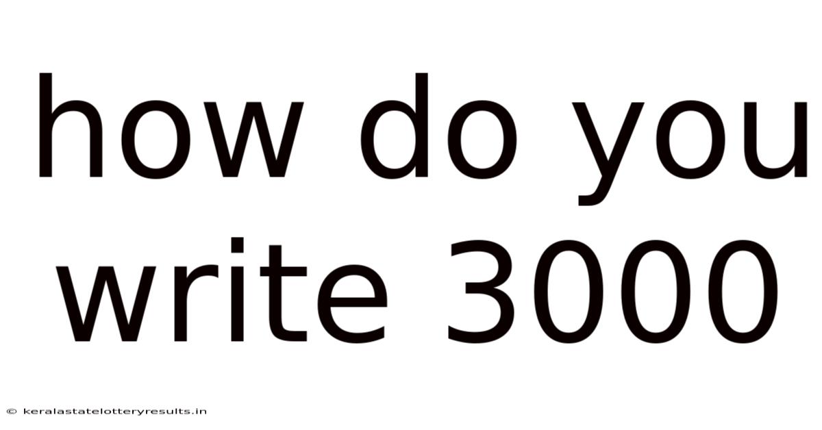 How Do You Write 3000