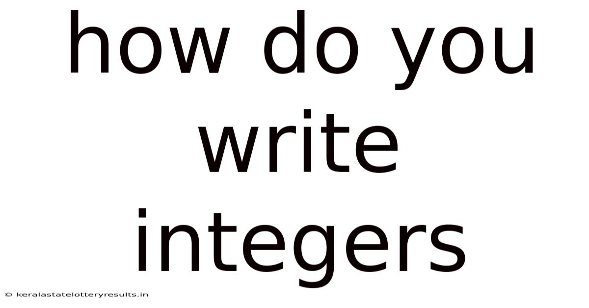 How Do You Write Integers