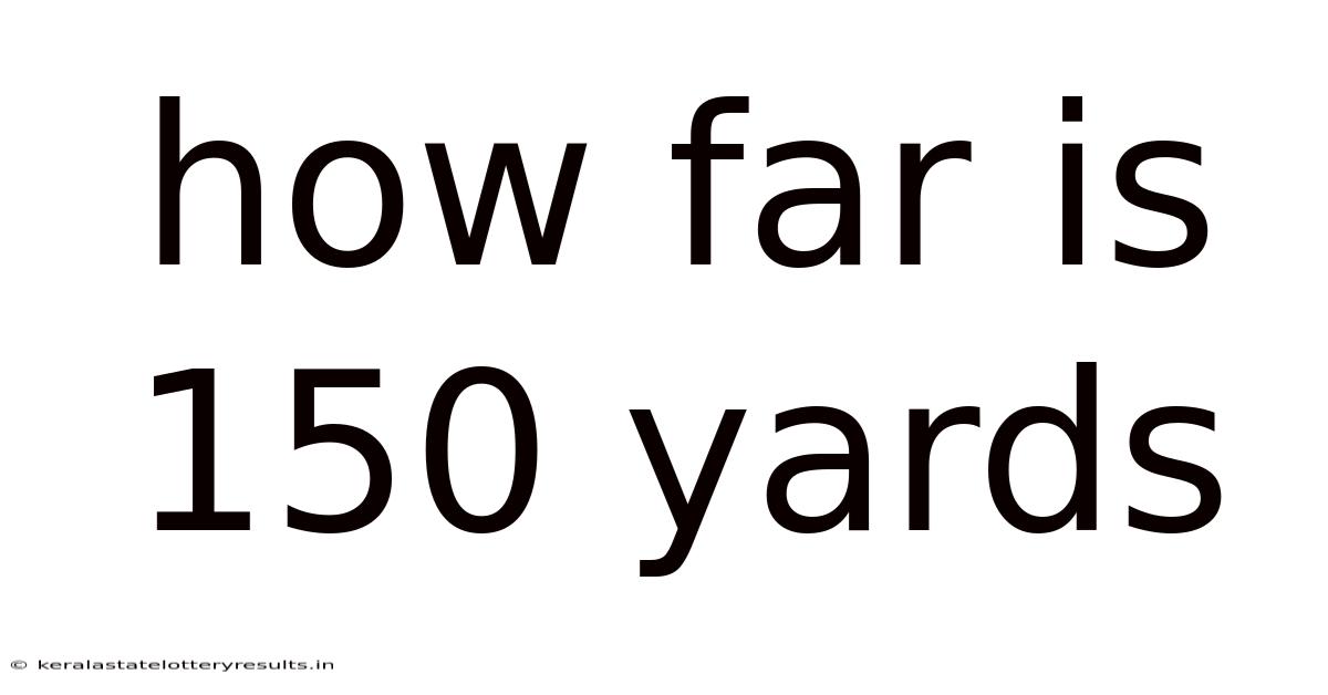 How Far Is 150 Yards