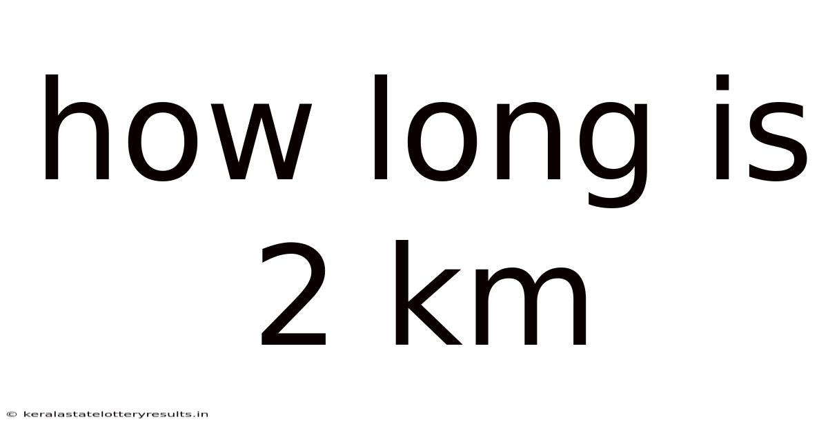 How Long Is 2 Km
