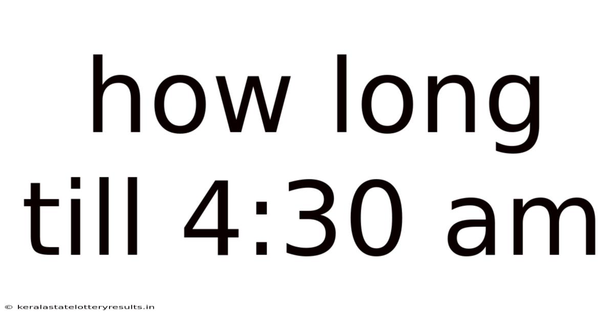 How Long Till 4:30 Am