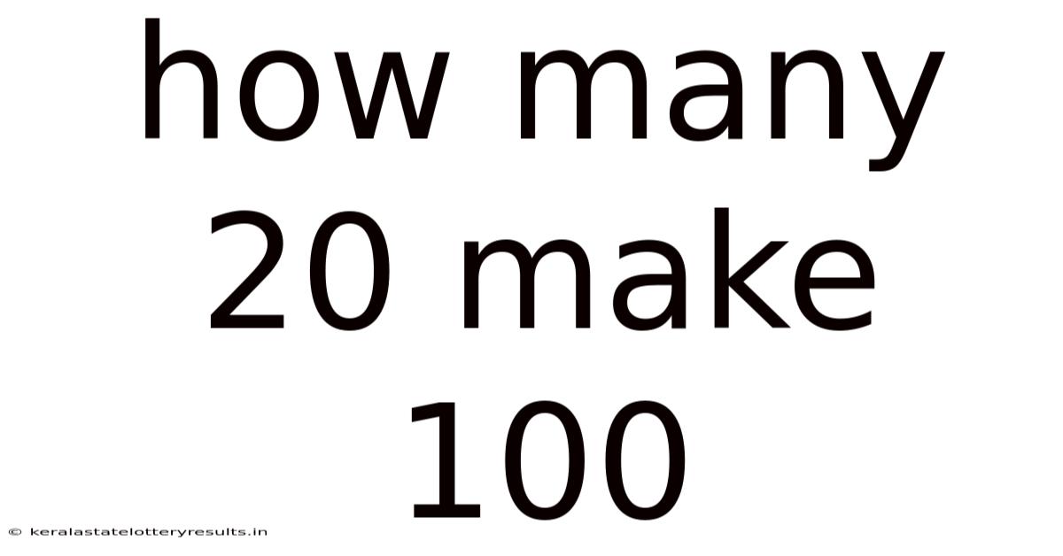 How Many 20 Make 100