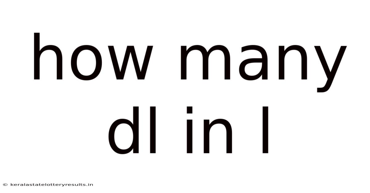 How Many Dl In L