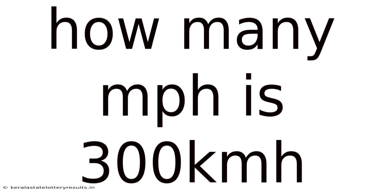 How Many Mph Is 300kmh