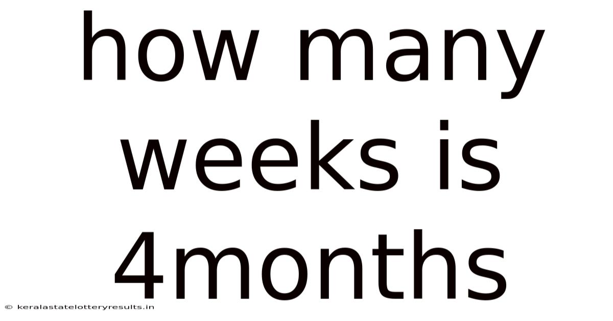 How Many Weeks Is 4months