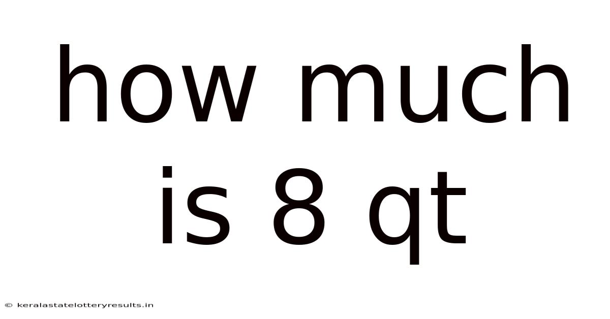 How Much Is 8 Qt
