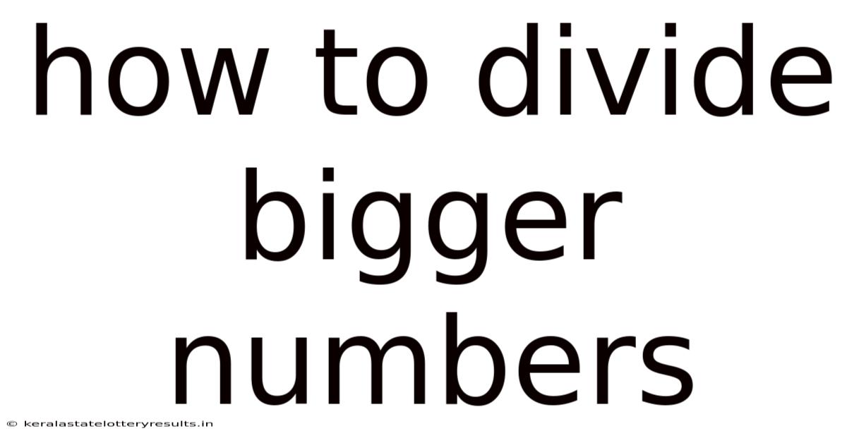 How To Divide Bigger Numbers