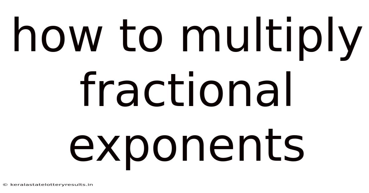 How To Multiply Fractional Exponents