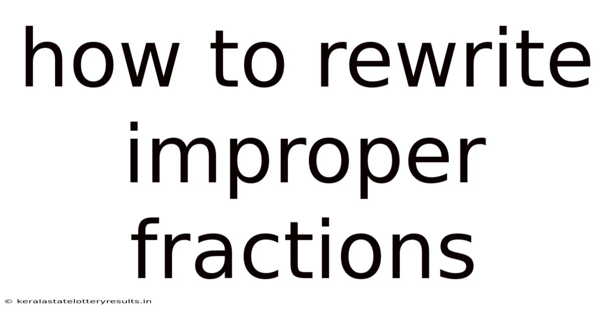 How To Rewrite Improper Fractions