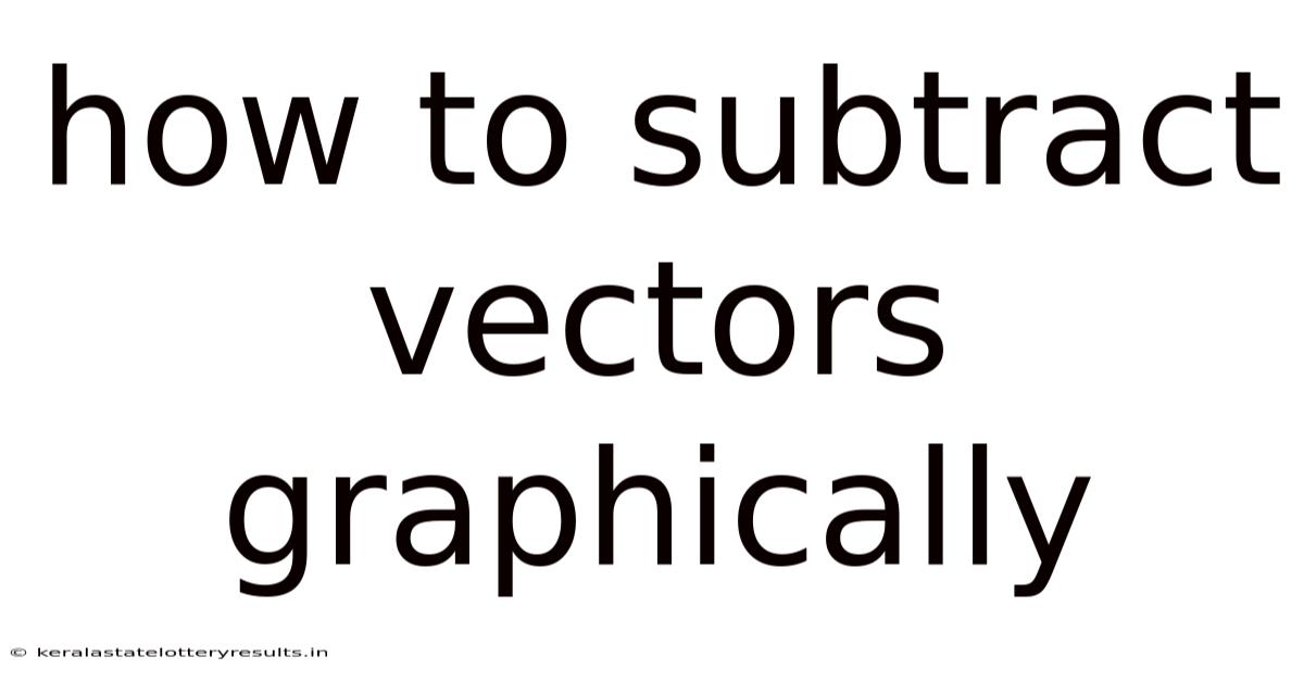 How To Subtract Vectors Graphically