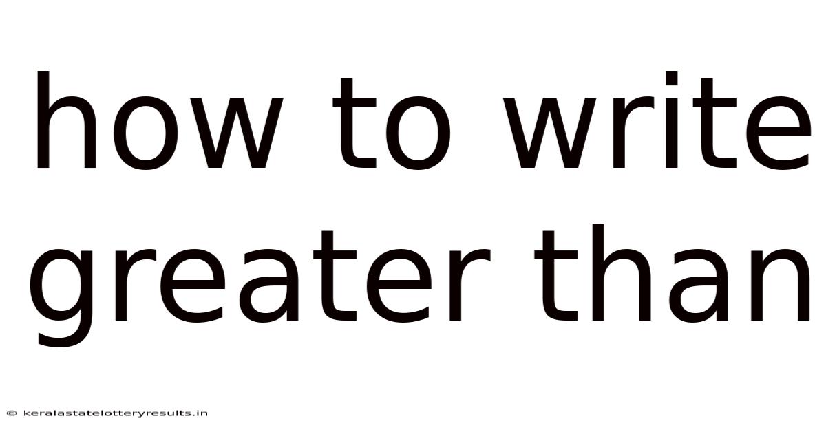 How To Write Greater Than