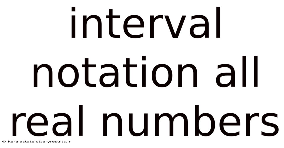 Interval Notation All Real Numbers