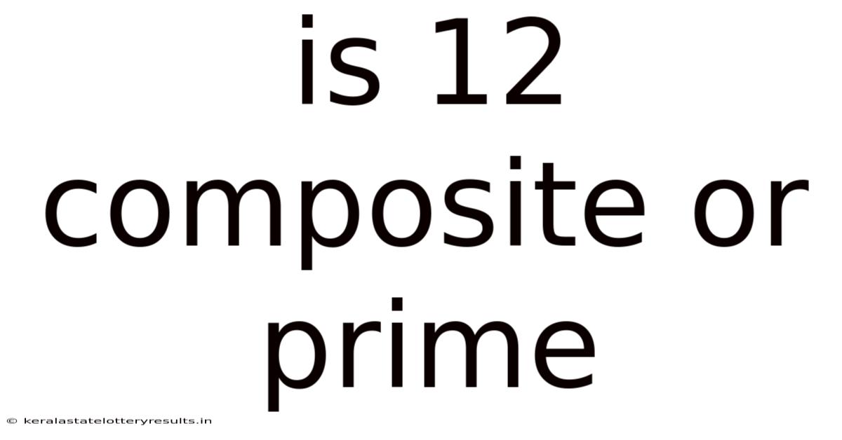 Is 12 Composite Or Prime