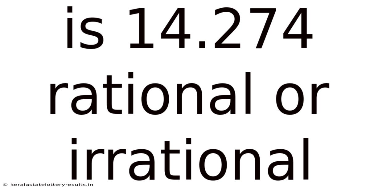 Is 14.274 Rational Or Irrational