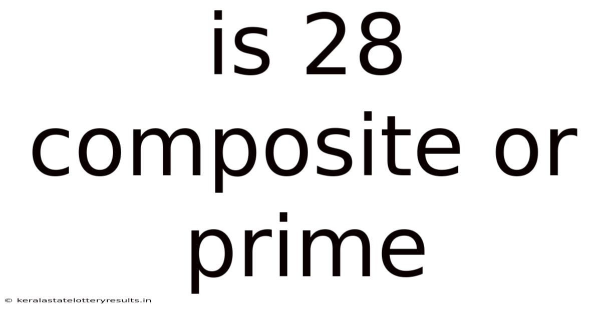 Is 28 Composite Or Prime