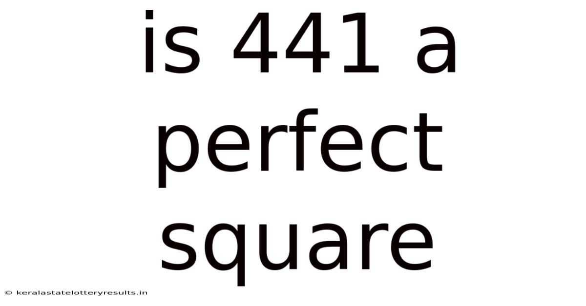 Is 441 A Perfect Square