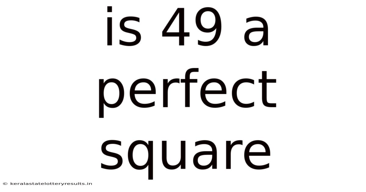 Is 49 A Perfect Square