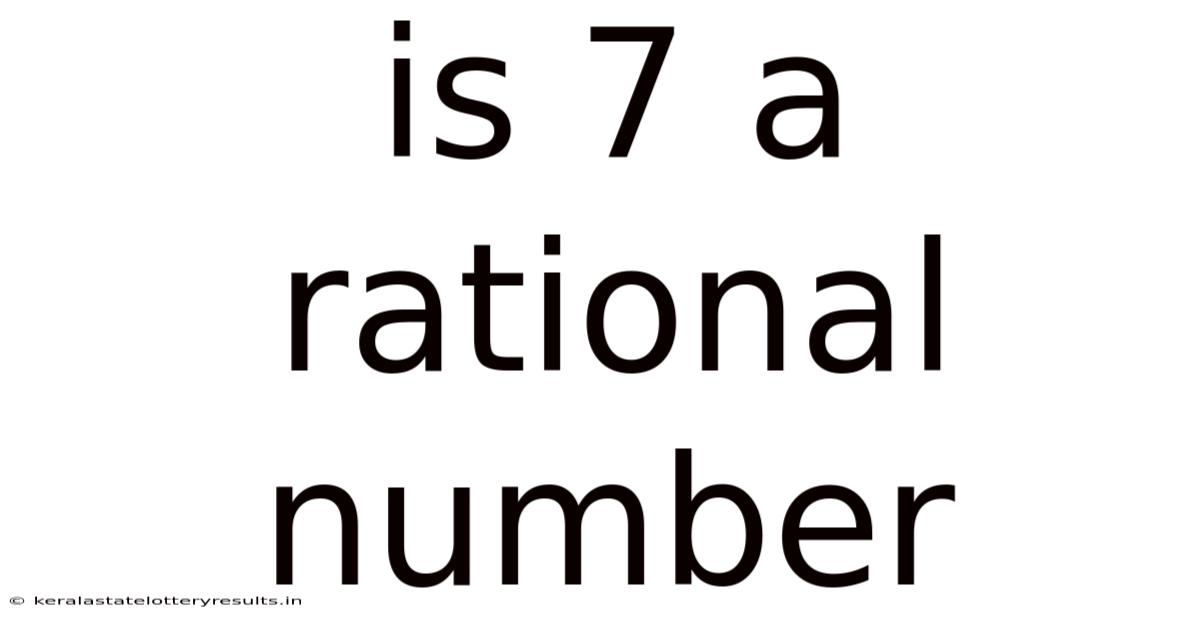 Is 7 A Rational Number