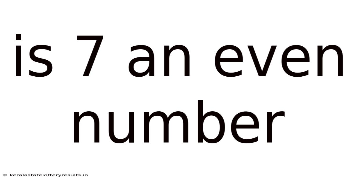 Is 7 An Even Number